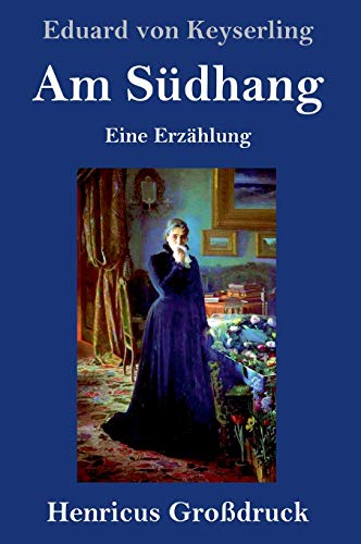 Am Südhang (Großdruck): Eine Erzählung