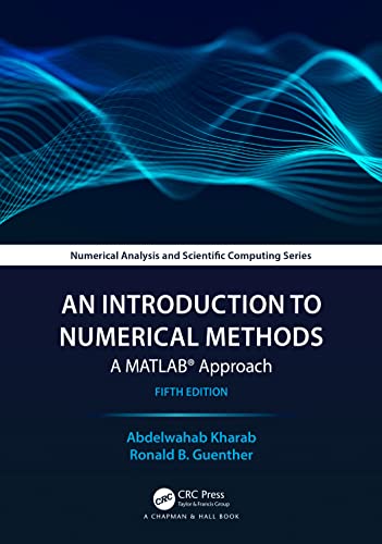 An Introduction to Numerical Methods: A MATLAB Approach (Numerical Analysis and Scientific Computing) von Chapman and Hall/CRC