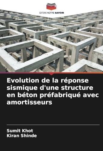 Evolution de la réponse sismique d'une structure en béton préfabriqué avec amortisseurs von Editions Notre Savoir