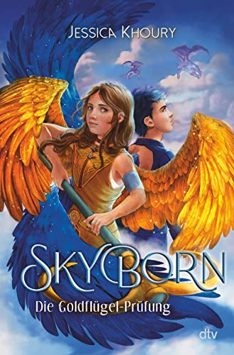 Skyborn – Die Goldflügel-Prüfung: Spannende und warmherzige Abenteuer-Fantasy ab 10 (Die Skyborn-Reihe, Band 1)