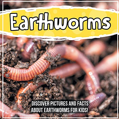 Earthworms: Discover Pictures and Facts About Earthworms For Kids! von Bold Kids