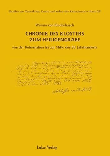 Studien zur Geschichte, Kunst und Kultur der Zisterzienser / Chronik des Klosters zum Heiligengrabe: Von der Reformation bis zur Mitte des 20. Jahrhunderts