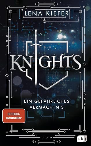 KNIGHTS - Ein gefährliches Vermächtnis: Auftakt der packenden Urban-Fantasy-Trilogie der Spiegel-Bestsellerautorin (Die Knights-Reihe, Band 1) von cbj
