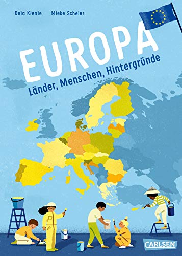 Europa: Länder, Menschen, Hintergründe | Allgemeinwissen, Politik und Erdkunde für Kinder ab 8 (Sachbuch kompakt und aktuell) von Carlsen