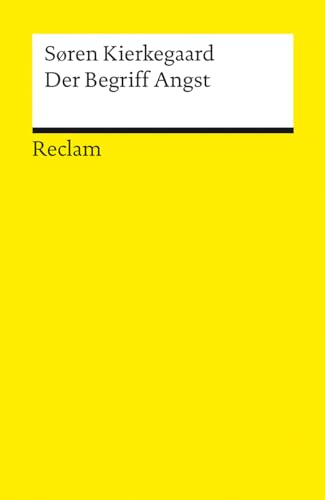 Der Begriff Angst: Kierkegaard, Søren – Logik und Ethik – 14456 – Vollst. durchges. und mit neuem Nachwort versehene Ausgabe 2023 (Reclams Universal-Bibliothek) von Reclam Philipp Jun.