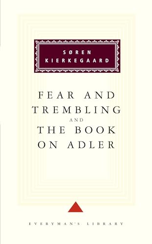 The Fear And Trembling And The Book On Adler (Everyman's Library CLASSICS)