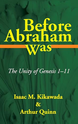 Before Abraham Was: The Unity of Genesis 1-11