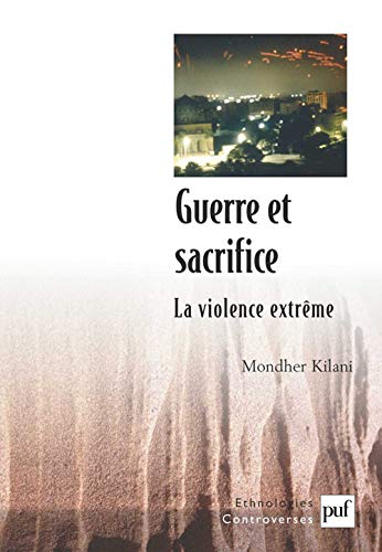 Guerre et sacrifice: La violence extrême