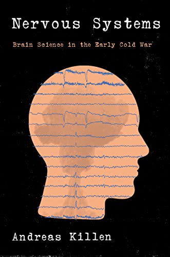 Nervous Systems: Brain Science in the Early Cold War von Harper