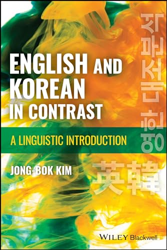 English and Korean in Contrast: A Linguistic Introduction von Wiley-Blackwell