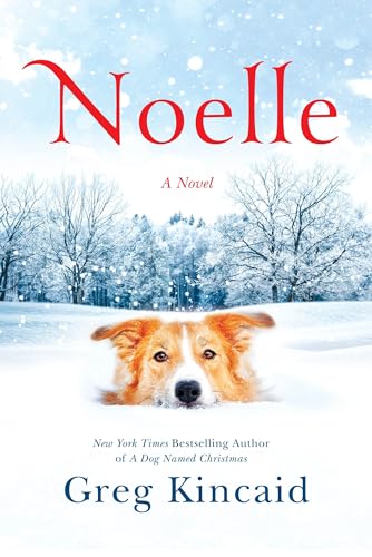 Noelle: A Novel (A Dog Named Christmas, Band 4)