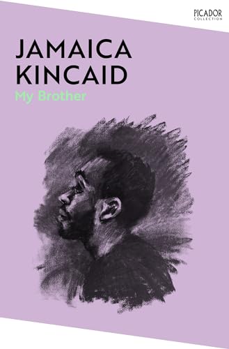 My Brother: by Jamaica Kincaid (Picador Collection)