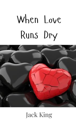 When Love Runs Dry von Creative Arts Management Ou