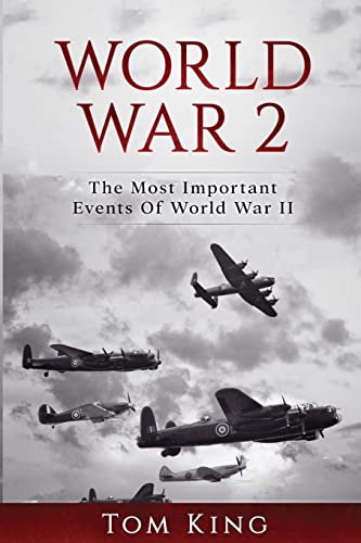 World War 2: The Most Important Events Of World War II (History Books) von CREATESPACE