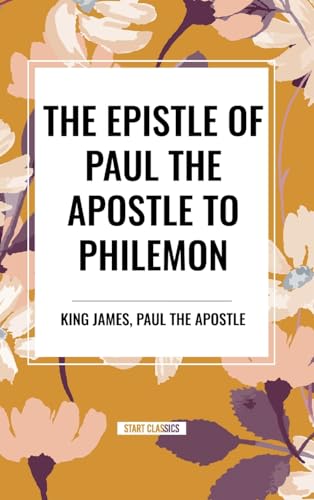 The Epistle of Paul the Apostle to PHILEMON von Start Classics