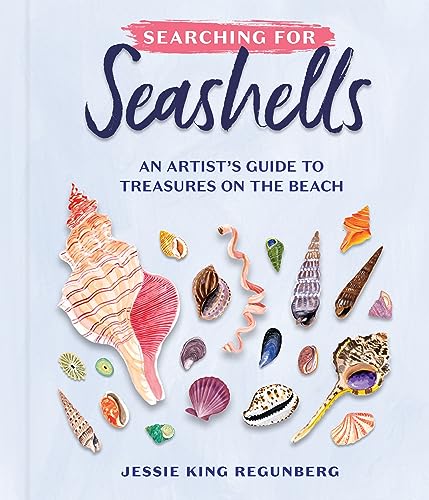 Searching for Seashells: An Artist's Guide to Treasures on the Beach von Workman Publishing
