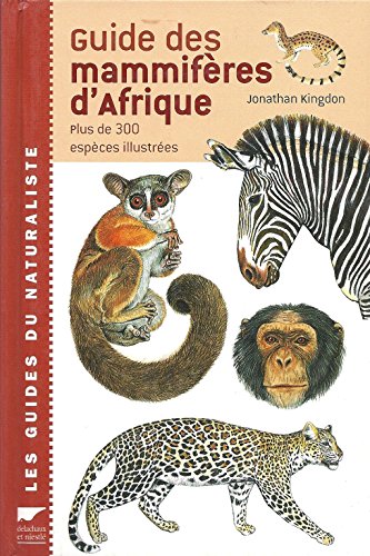 Guide des mammifères d'Afrique : Plus de 300 espèces illustrées von Delachaux et Niestlé
