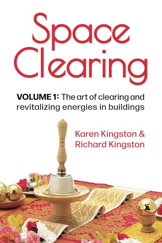 Space Clearing, Volume 1: The art of clearing and revitalizing energies in buildings (Conscious Living Series, Band 1) von Clear Space Living