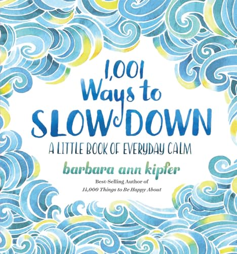 1,001 Ways to Slow Down: A Little Book of Everyday Calm von National Geographic