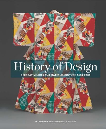 History of Design: Decorative Arts and Material Culture, 1400-2000 (Bard Graduate Center for Studies in the Decorative Arts(YUP)) von Yale University Press