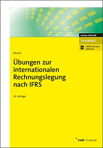 Übungen zur internationalen Rechnungslegung nach IFRS (NWB Studium Betriebswirtschaft) von NWB Verlag