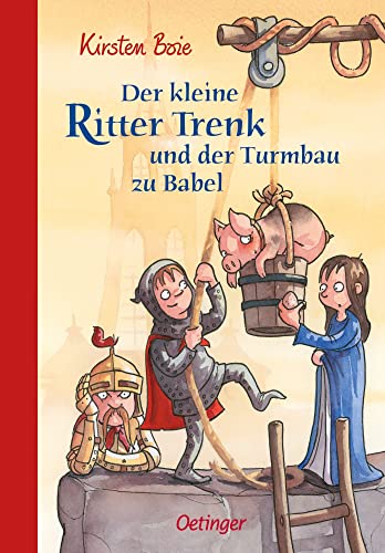 Der kleine Ritter Trenk und der Turmbau zu Babel: Vorleseabenteuer über das Mittelalter mit vielen farbigen Bildern für Kinder ab 6 Jahren von Oetinger
