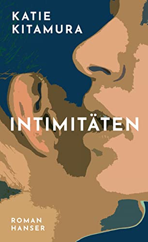 Intimitäten: Roman von Carl Hanser Verlag GmbH & Co. KG