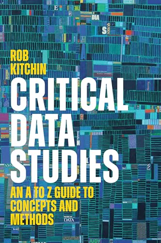 Critical Data Studies: An A to Z Guide to Concepts and Methods von Polity