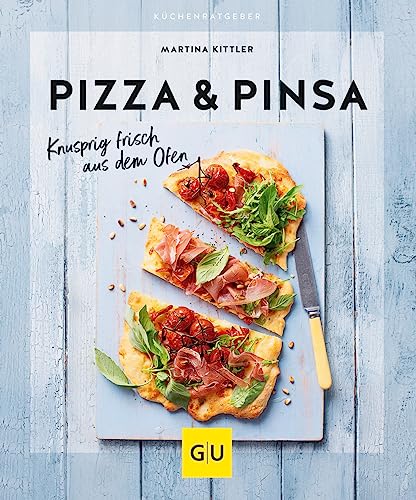 Pizza & Pinsa: Knusprig frisch aus dem Ofen (GU Küchenratgeber)
