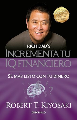 Incrementa tu IQ fincanciero / Rich Dad's Increase Your Financial IQ: Get Smarte r with Your Money: Se mas listo con tu dinero (Bestseller)