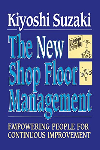 New Shop Floor Management: Empowering People for Continuous Improvement von Simon & Schuster