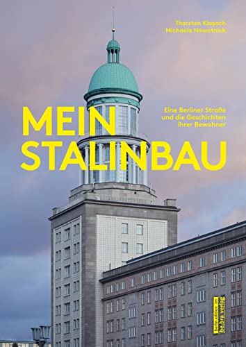 Mein Stalinbau: Eine Berliner Straße und die Geschichten ihrer Bewohner von Edition Q