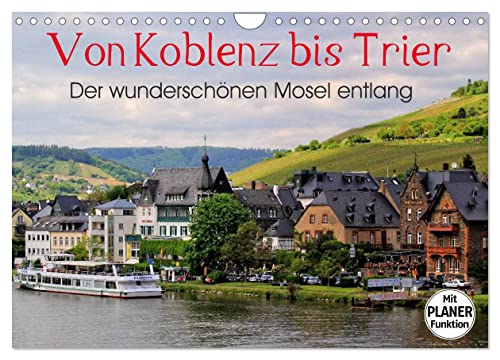 Der wunderschönen Mosel entlang ¿ Von Koblenz bis Trier (Wandkalender 2025 DIN A4 quer), CALVENDO Monatskalender: Die Moselstrecke mit ihren schönsten Orten. von Calvendo