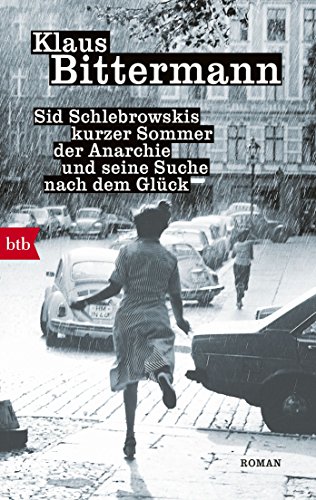 Sid Schlebrowskis kurzer Sommer der Anarchie und seine Suche nach dem Glück: Roman von btb Verlag