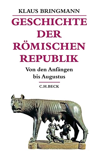 Geschichte der römischen Republik: Von den Anfängen bis Augustus (Beck's Historische Bibliothek) von Beck C. H.