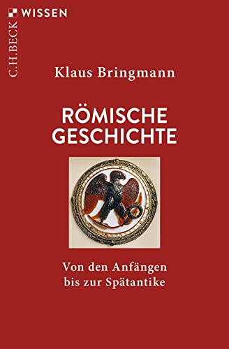 Römische Geschichte: Von den Anfängen bis zur Spätantike (Beck'sche Reihe) von Beck C. H.