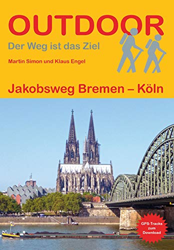 Jakobsweg Bremen - Köln (Outdoor Pilgerführer, Band 301) von Stein, Conrad Verlag