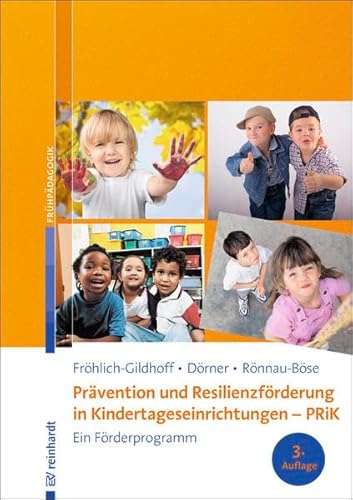 Prävention und Resilienzförderung in Kindertageseinrichtungen – PRiK: Ein Förderprogramm