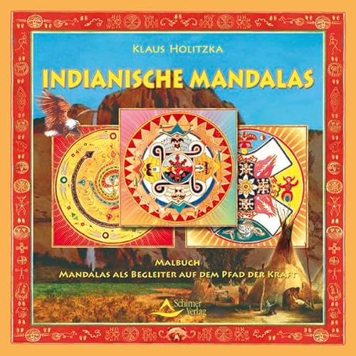 Indianische Mandalas: Sonderausgabe: Mandalas als Begleiter auf dem Pfad der Kraft