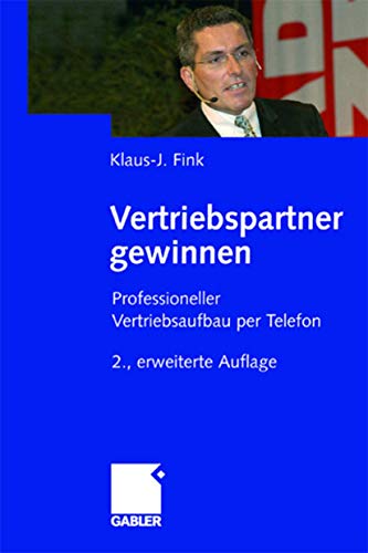 Vertriebspartner gewinnen: Professioneller Vertriebsaufbau per Telefon von Gabler Verlag