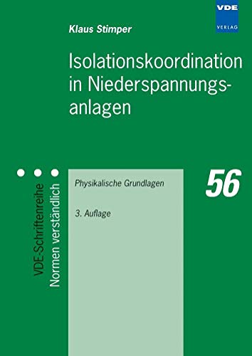 Isolationskoordination in Niederspannungsanlagen: Physikalische Grundlagen (VDE-Schriftenreihe) von VDE Verlag