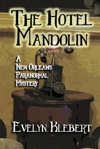 The Hotel Mandolin: A New Orleans Paranormal Mystery von Cornerstone Book Publishers