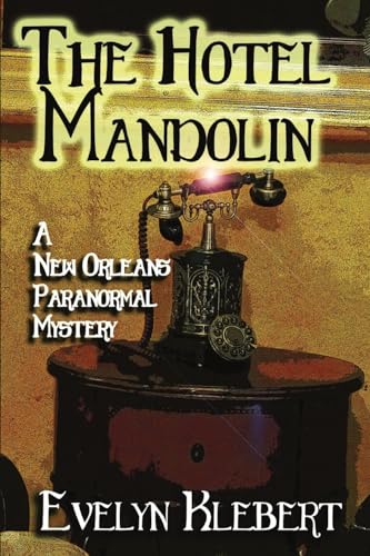 The Hotel Mandolin: A New Orleans Paranormal Mystery von Cornerstone Book Publishers