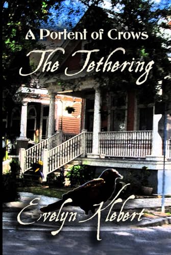 The Tethering: A Portent of Crows von Cornerstone Book Publishers