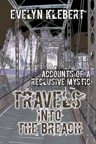 Travels into the Breach: Accounts of a Reclusive Mystic von Cornerstone Book Publishers