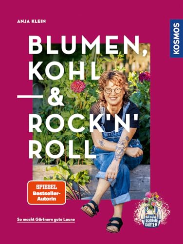 Blumen, Kohl & Rock'n'Roll: So macht Gärtnern gute Laune. von Kosmos