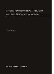 Greek Mathematical Thought and the Origin of Algebra (MIT Press) von MIT Press