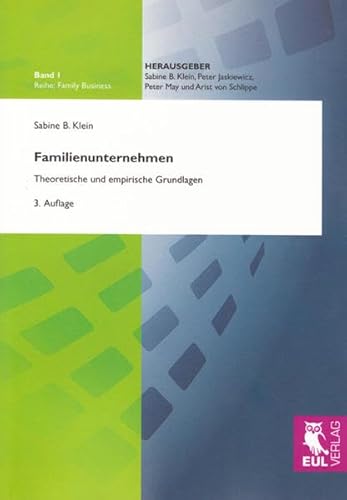 Familienunternehmen: Theoretische und empirische Grundlagen: Theoretische und empirische Grundlagen - 3. Auflage (Familiy Business)