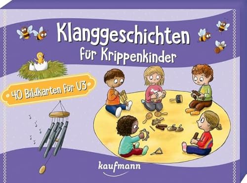 Klanggeschichten für Krippenkinder: 40 Bildkarten für U3 (40 Bildkarten für Kindergarten, Kita etc.: Praxis- und Spielideen für Kinder) von Kaufmann Verlag