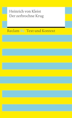 Der zerbrochne Krug. Textausgabe mit Kommentar und Materialien: Enthält die Erstfassung der Schlussszene (›Variant‹). Reclam XL – Text und Kontext